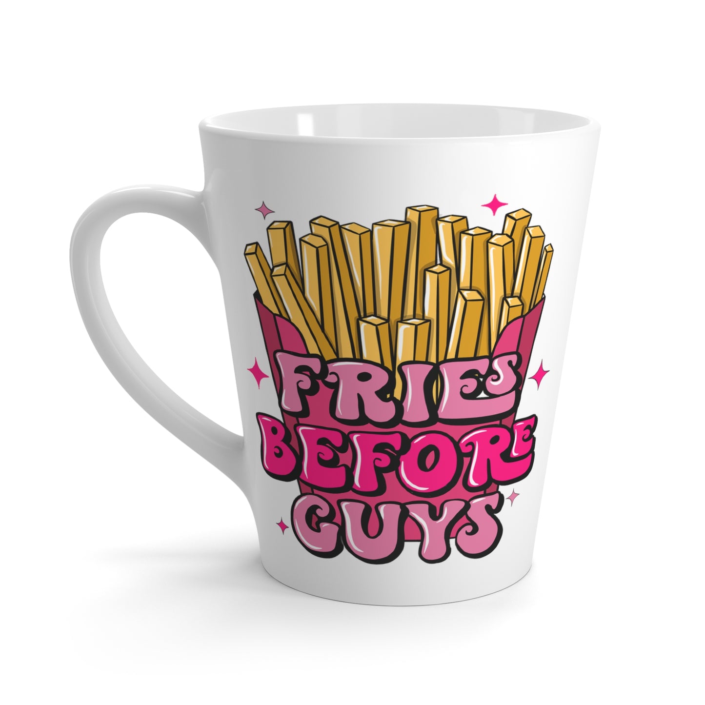 Fries before Guys-Latte Mug, 12oz