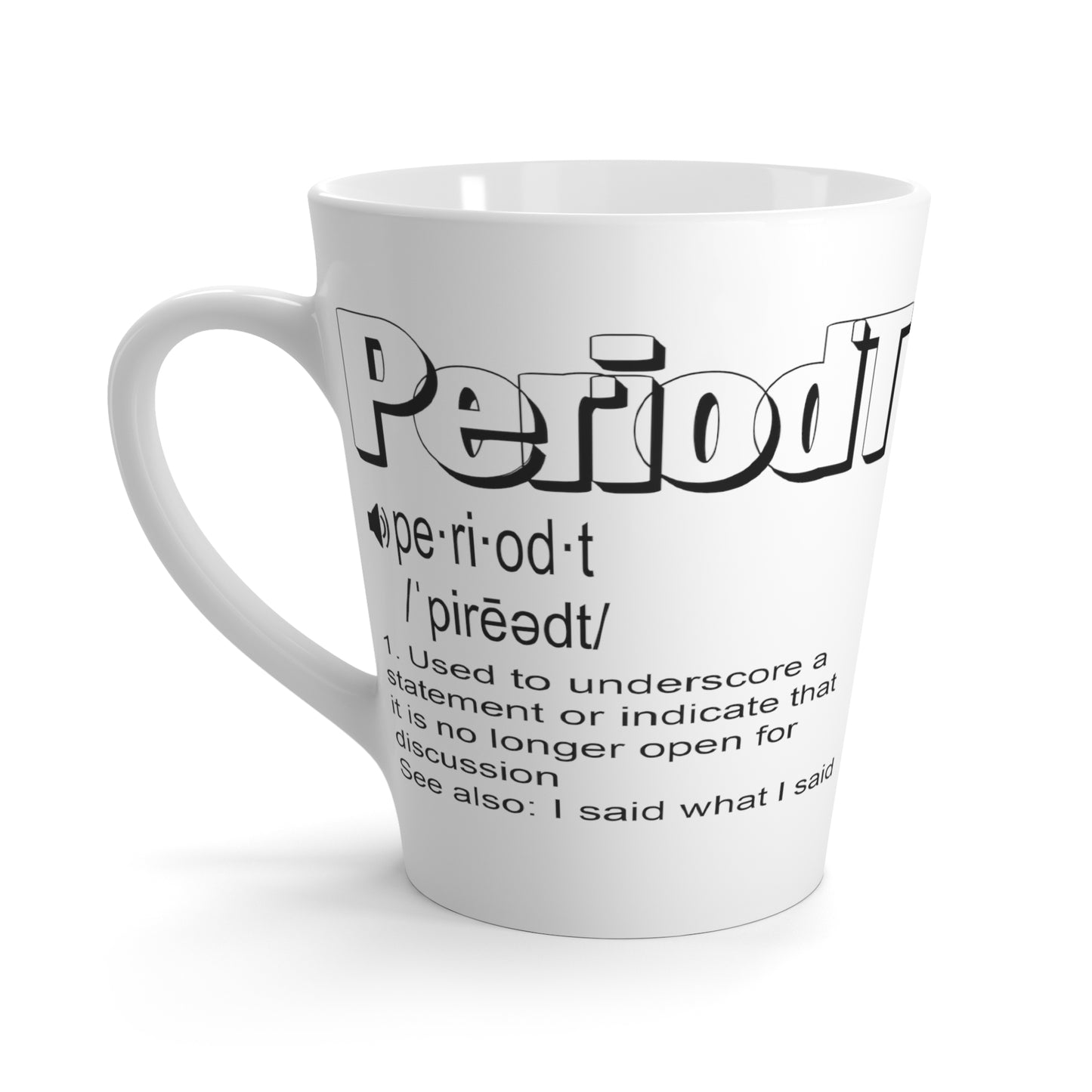 Periodt-Latte Mug, 12oz