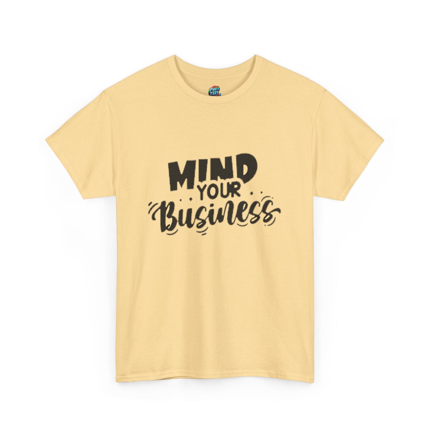 Mind Your Business-Heavy Cotton Classic Tee
