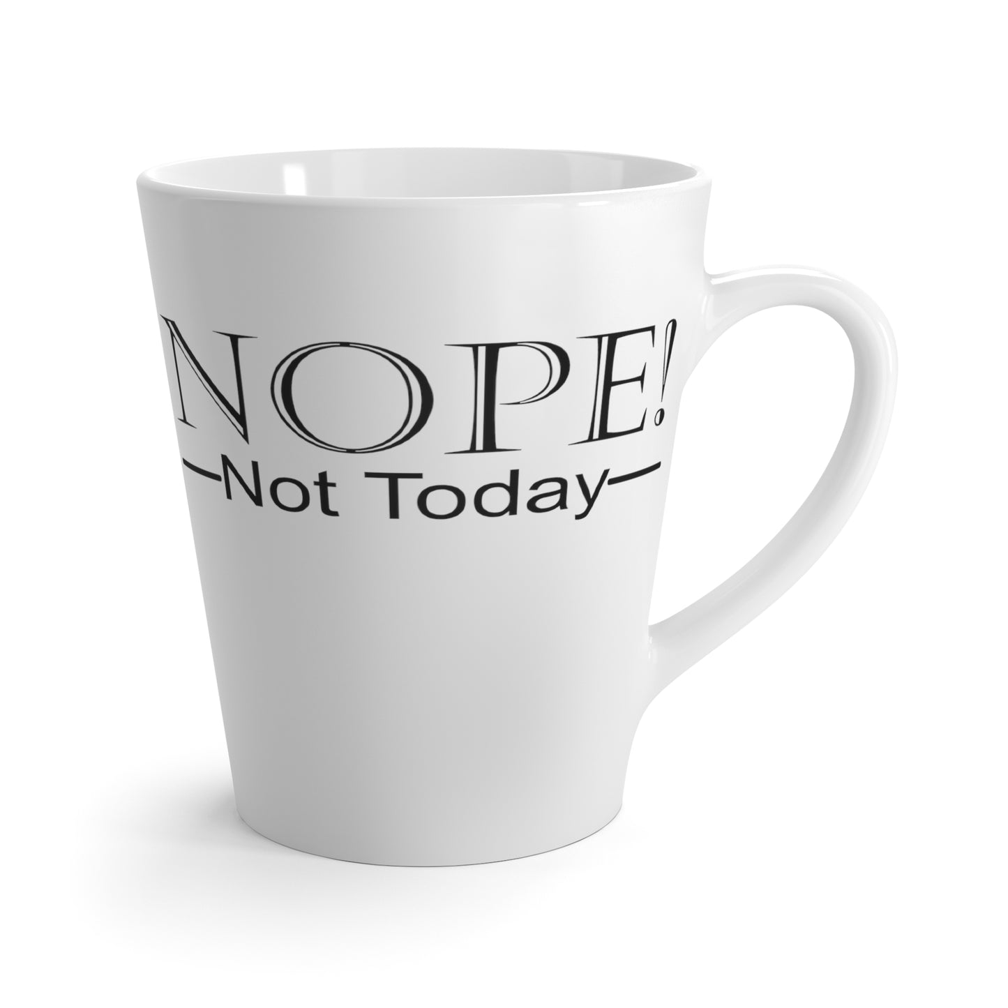 Not Today-Latte Mug, 12oz