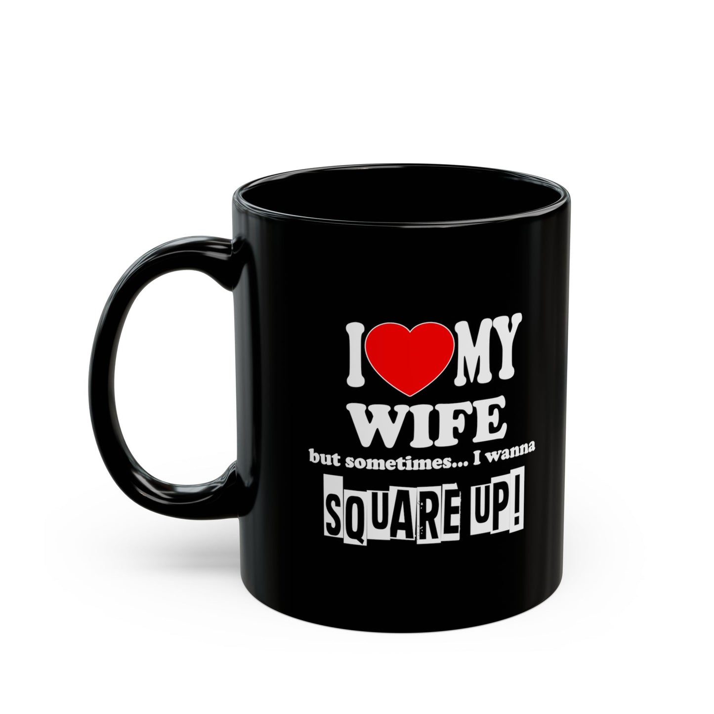 Square Up-Wife-Black Mug (11oz, 15oz)