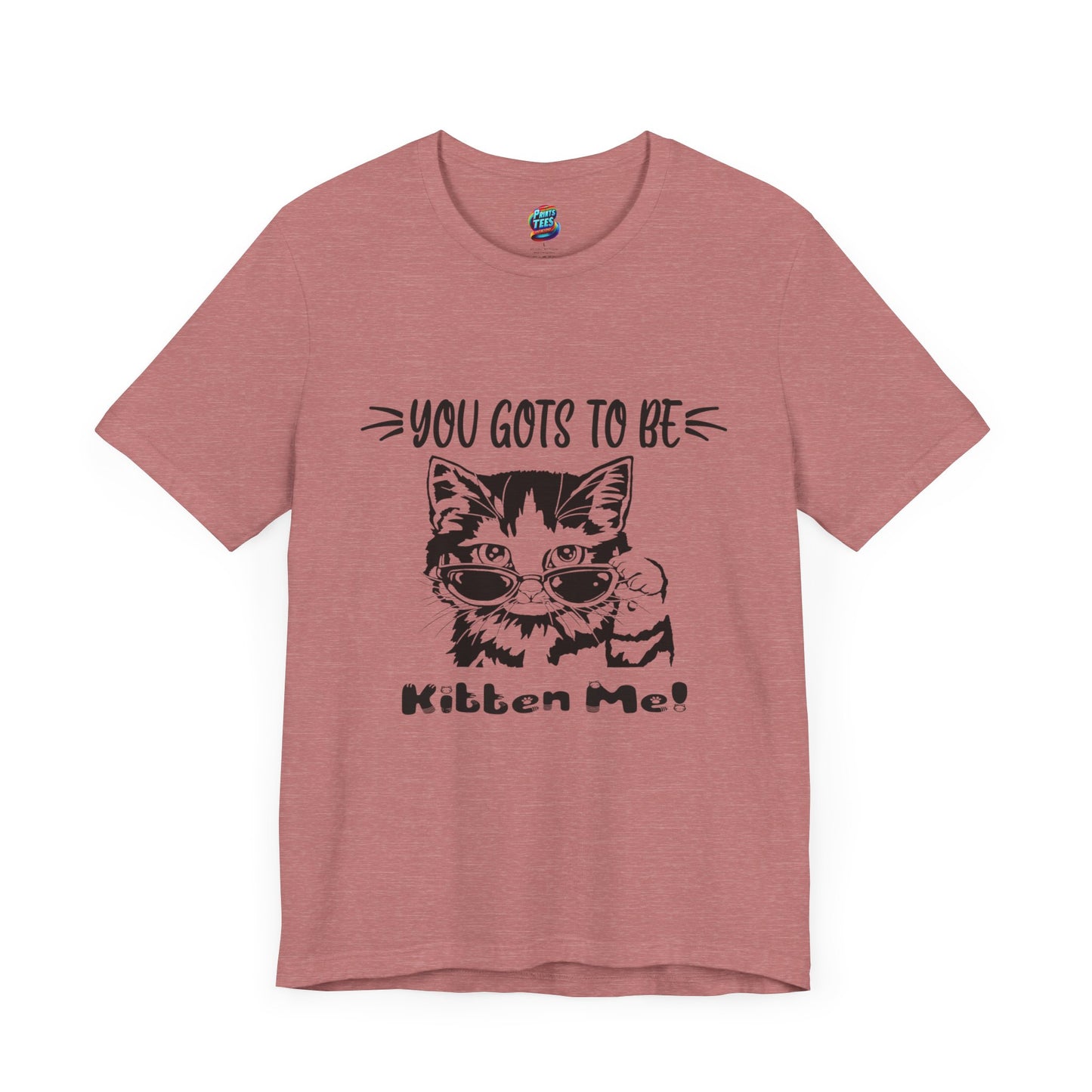 Gots To Be Kitten Me-Jersey Knit T-Shirt