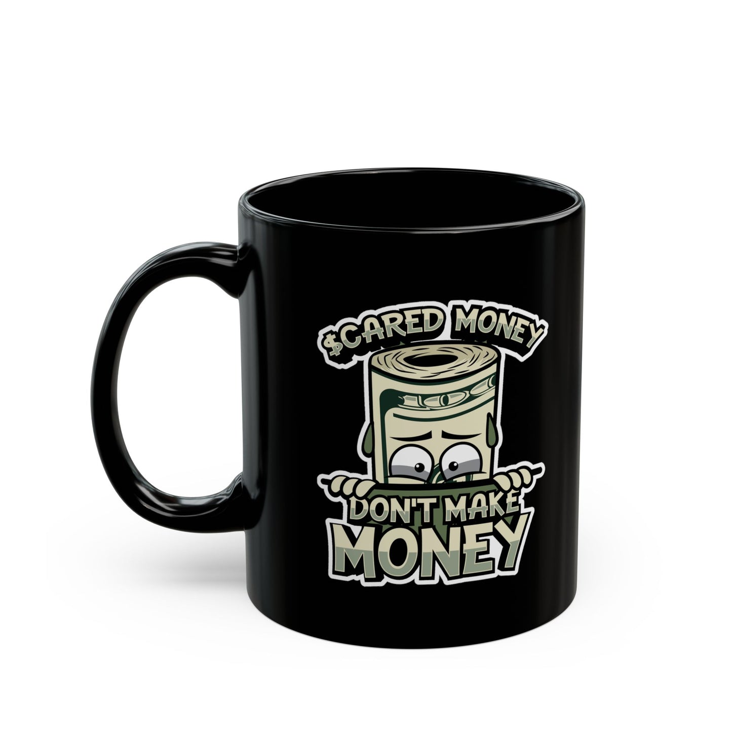 Scared Money-Black Mug (11oz, 15oz)