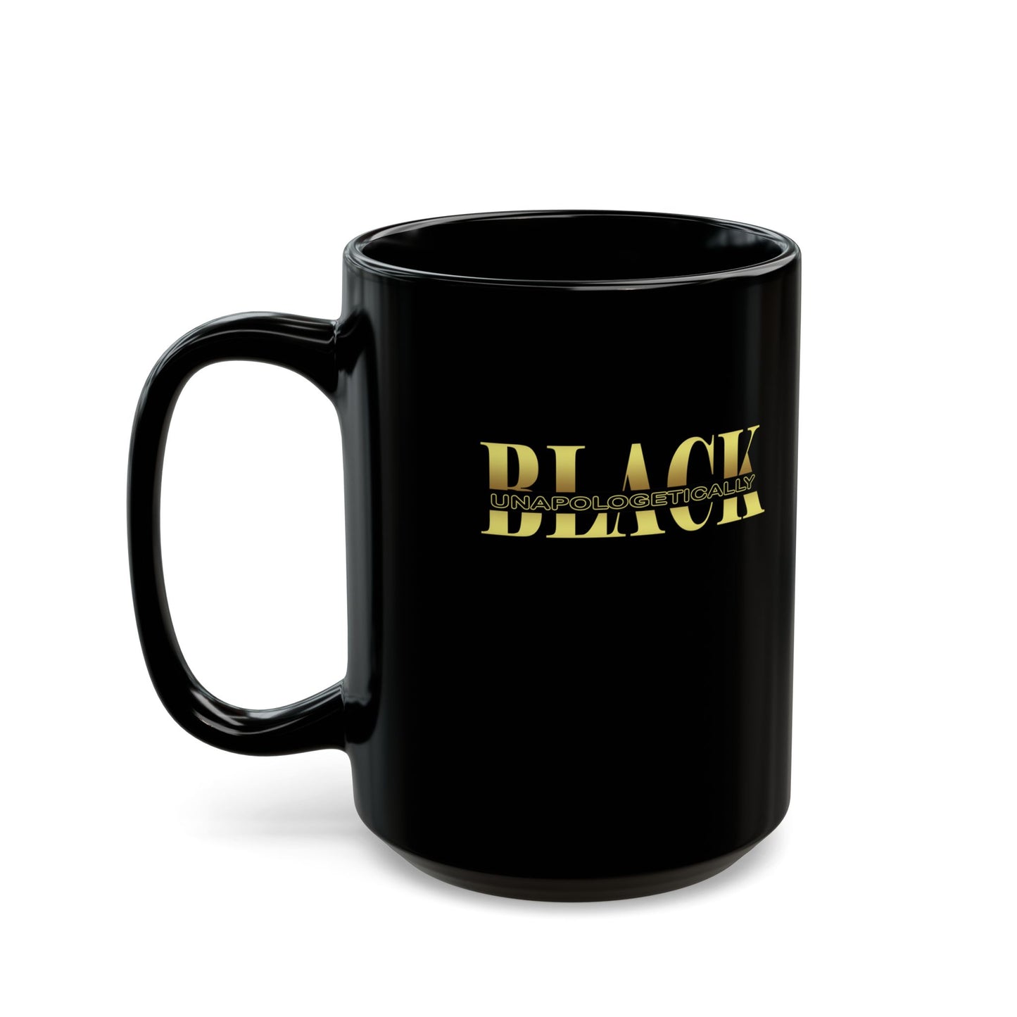 Unapologetically Black-Black Mug (11oz, 15oz)