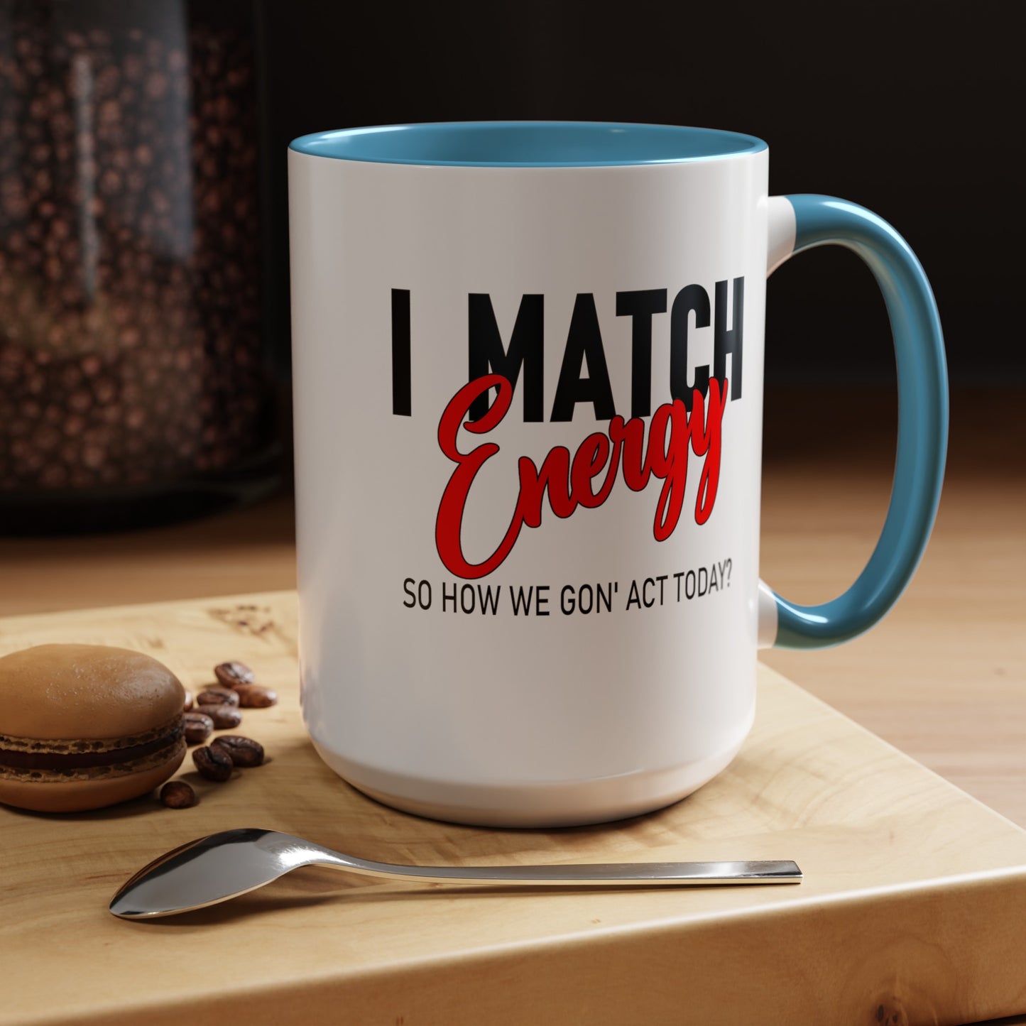 I Match Energy-Accent Coffee Mug (11, 15oz)