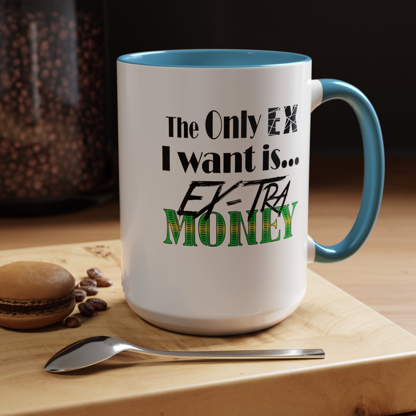 Ex-Tra Money-Accent Coffee Mug (11, 15oz)