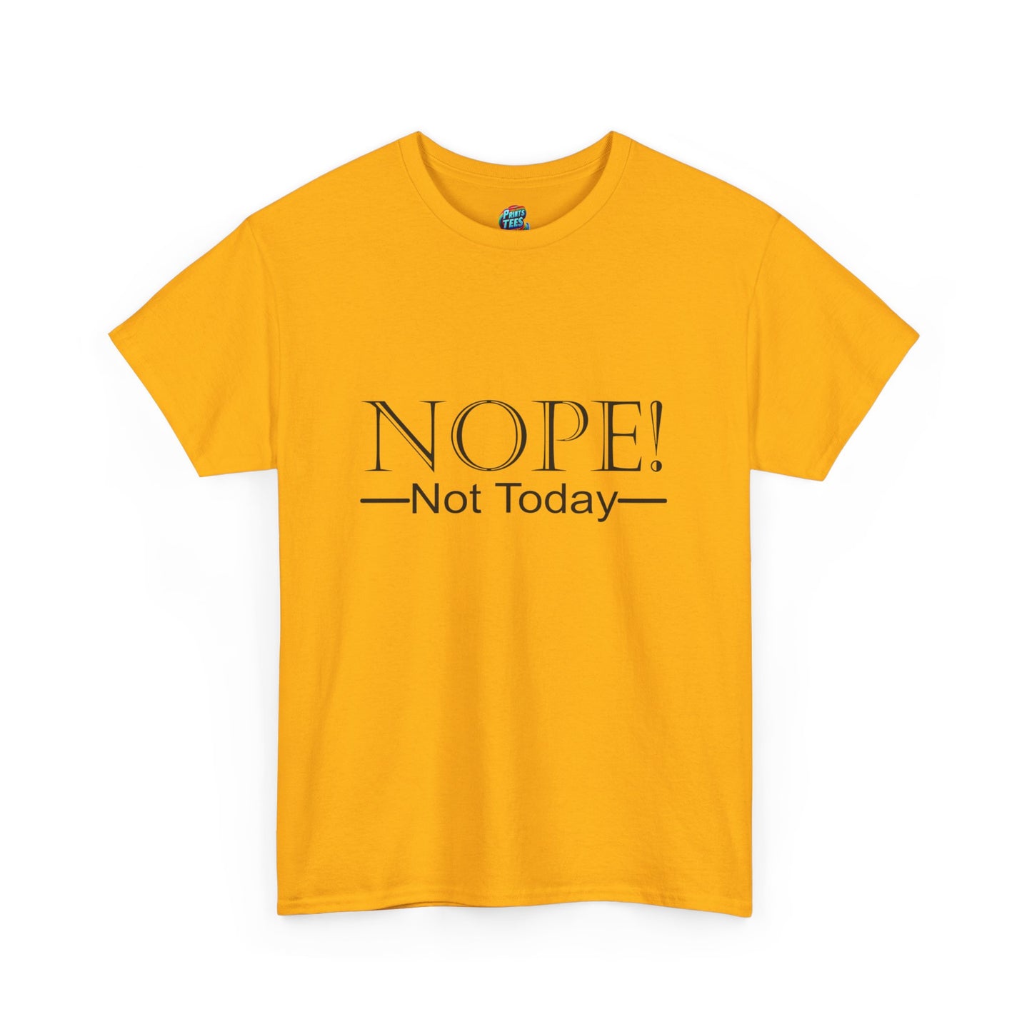 Not Today-Heavy Cotton Classic Tee
