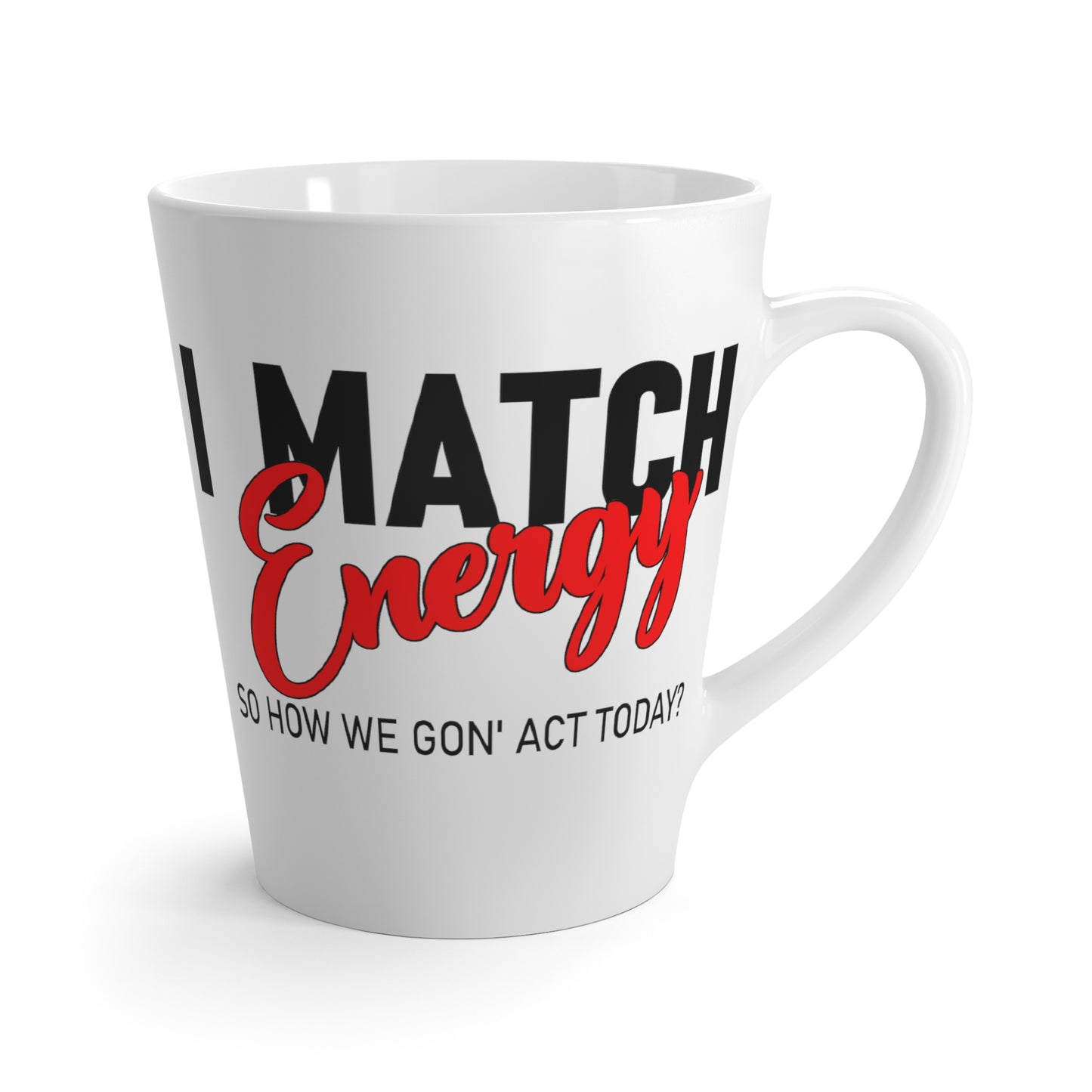 I Match Energy-Latte Mug, 12oz