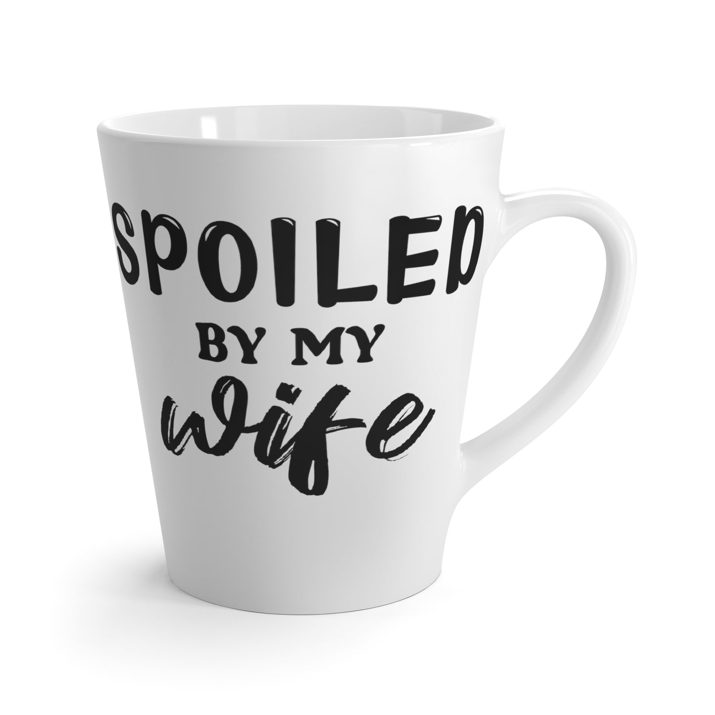 Spoiled By My Wife-Latte Mug, 12oz