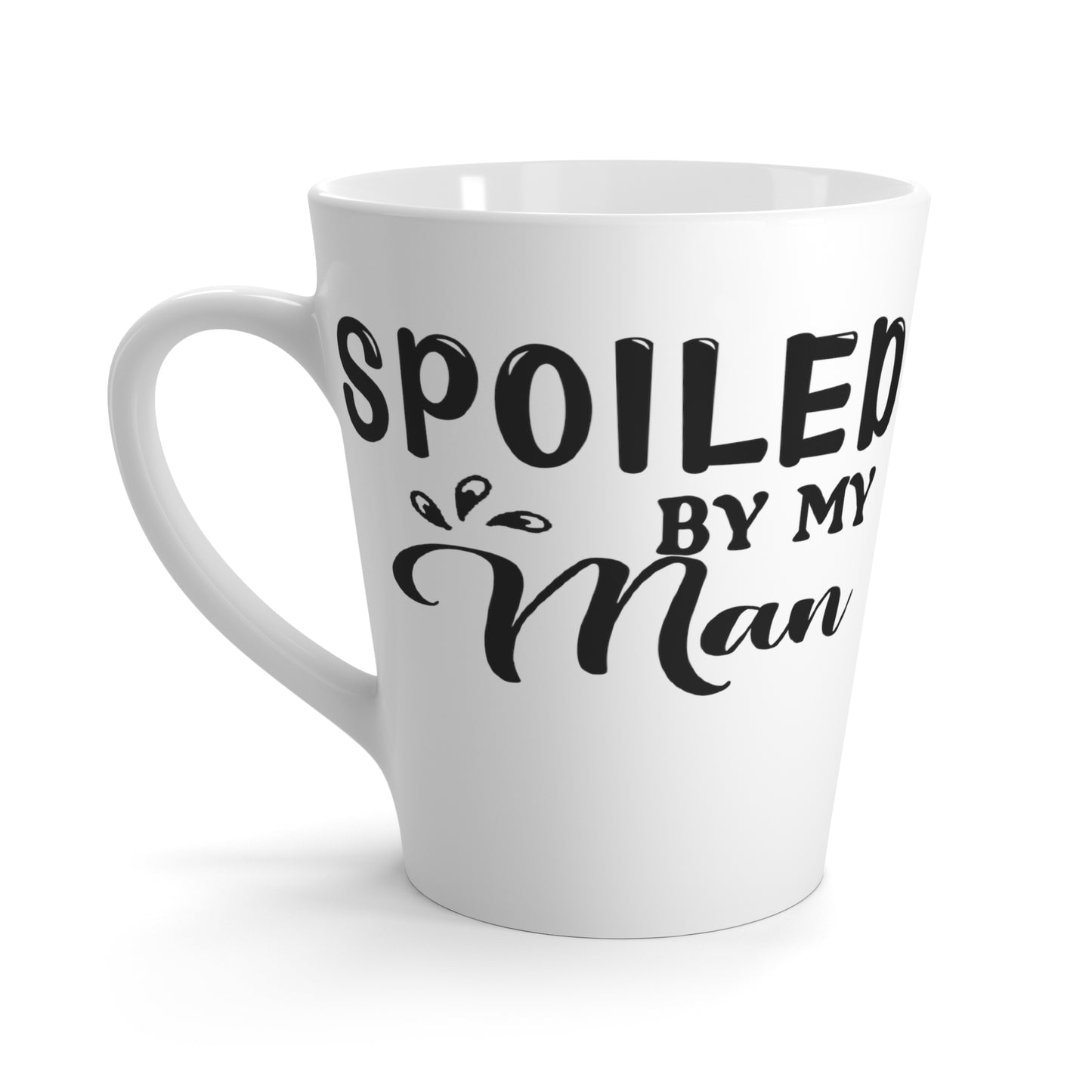 Spoiled By My Man-Latte Mug, 12oz