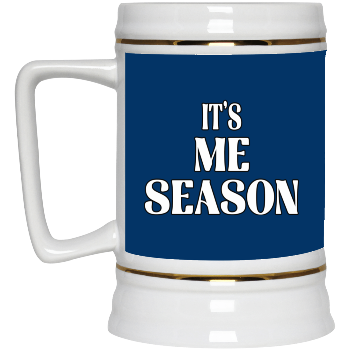 Me Season-Beer Stein 22oz.