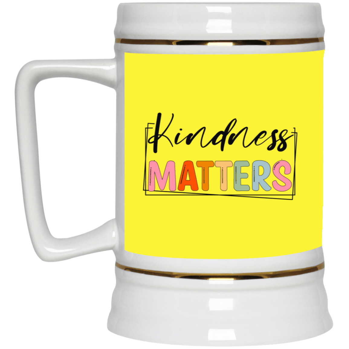 Kindness Matters-Beer Stein 22oz.