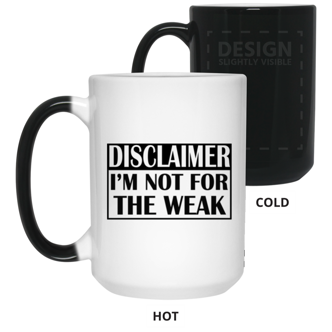 Not for the Weak-15oz Color Changing Mug