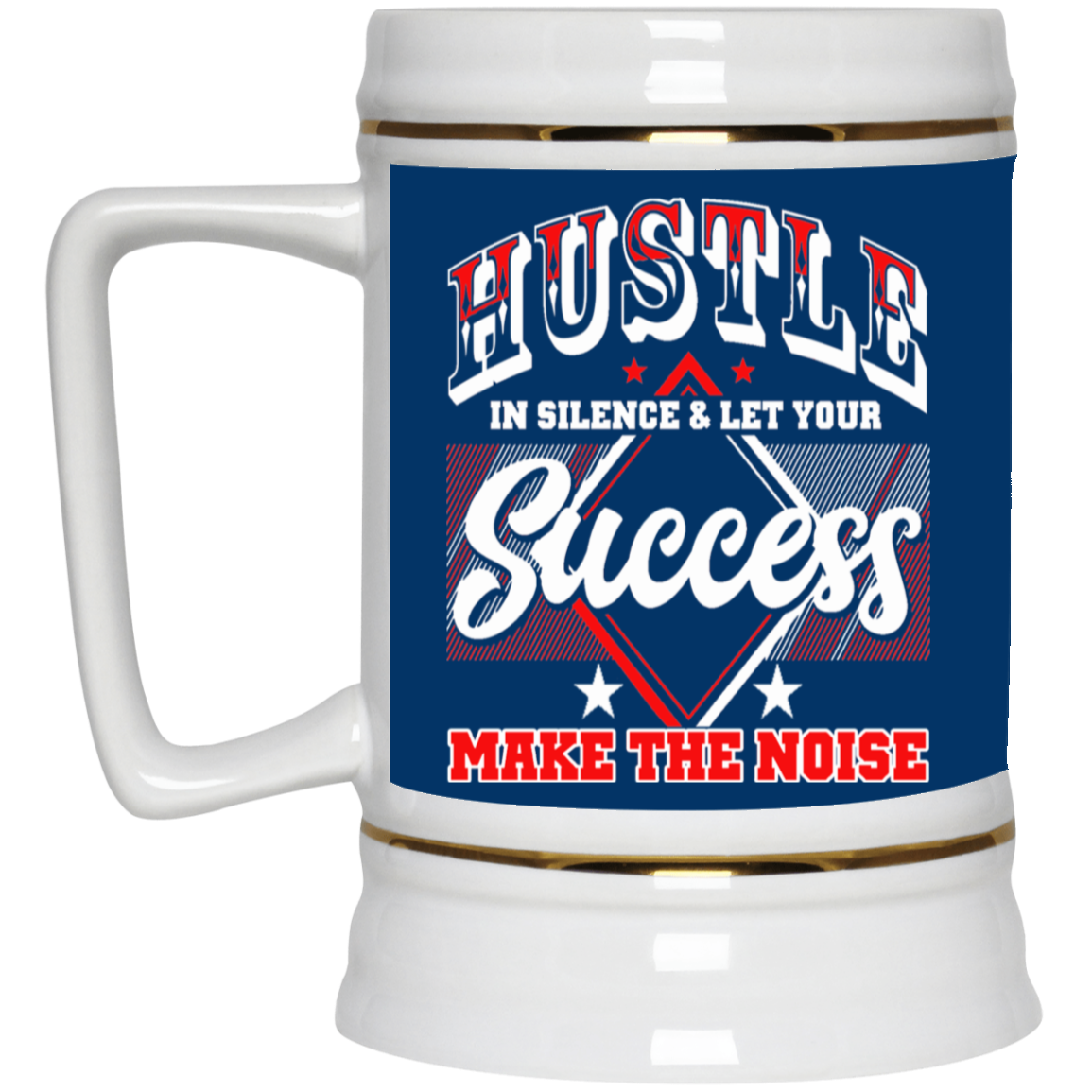 Hustle in Silence-Beer Stein 22oz.