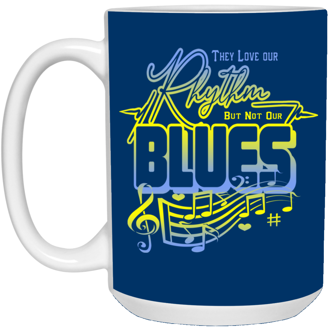 Rhythm And Blues-15oz White Mug