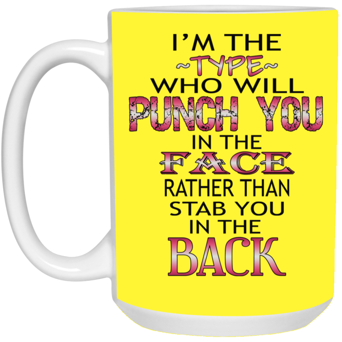I'm The Type-15oz White Mug