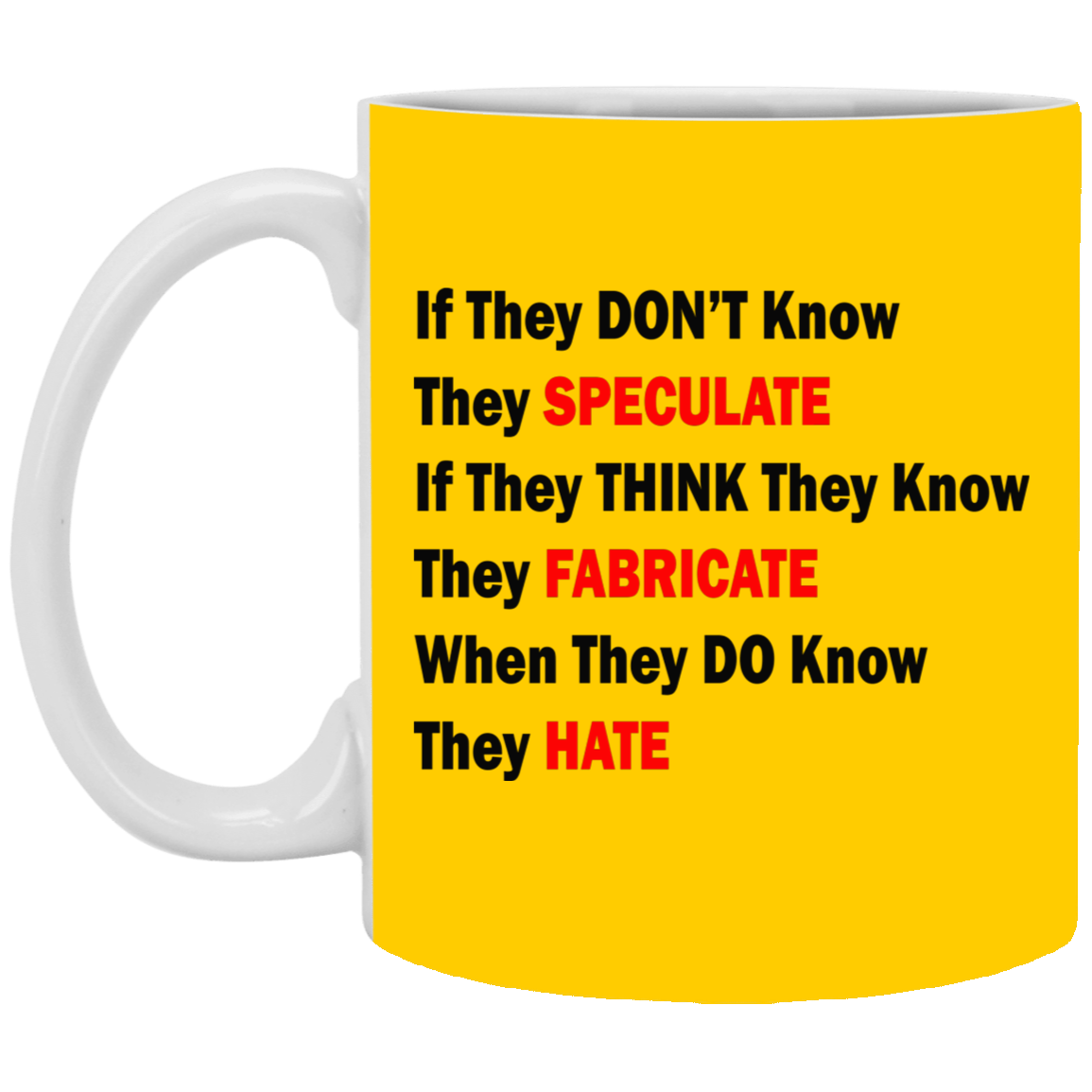 They Don't Know-11oz White Mug