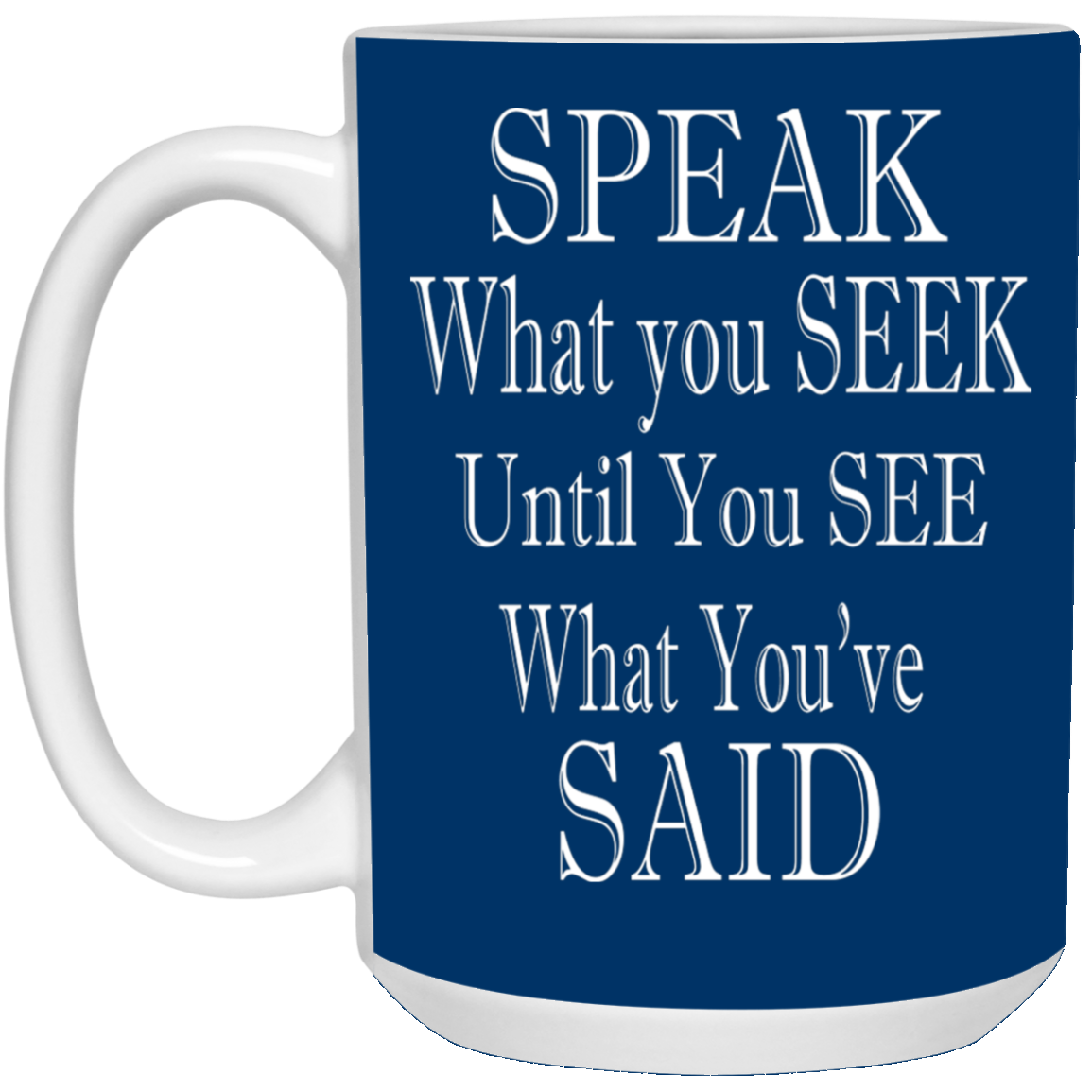 Speak-Seek-15oz White Mug