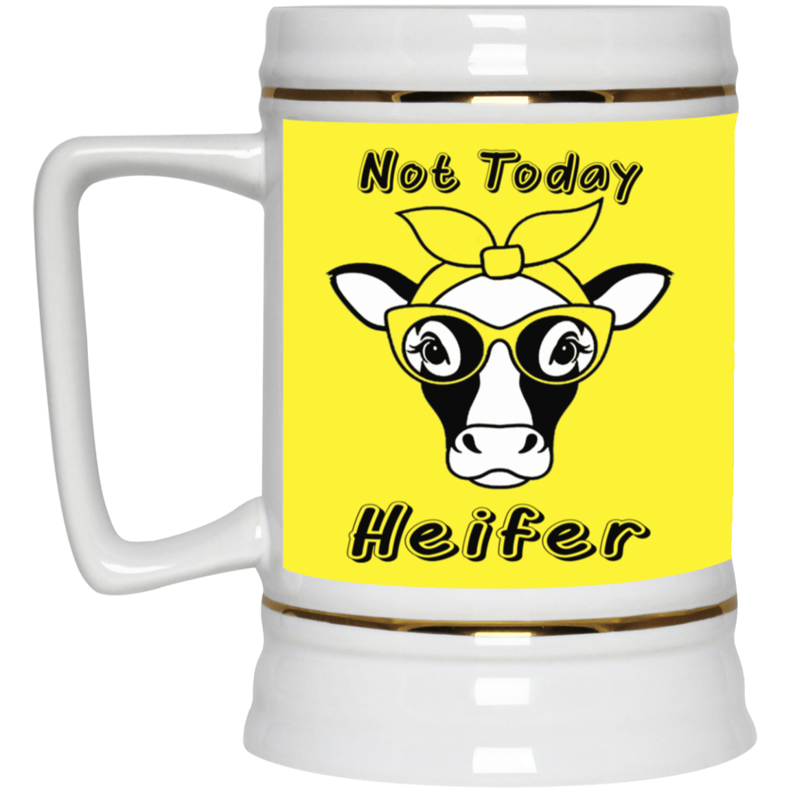 Not Today Heifer-Beer Stein 22oz.