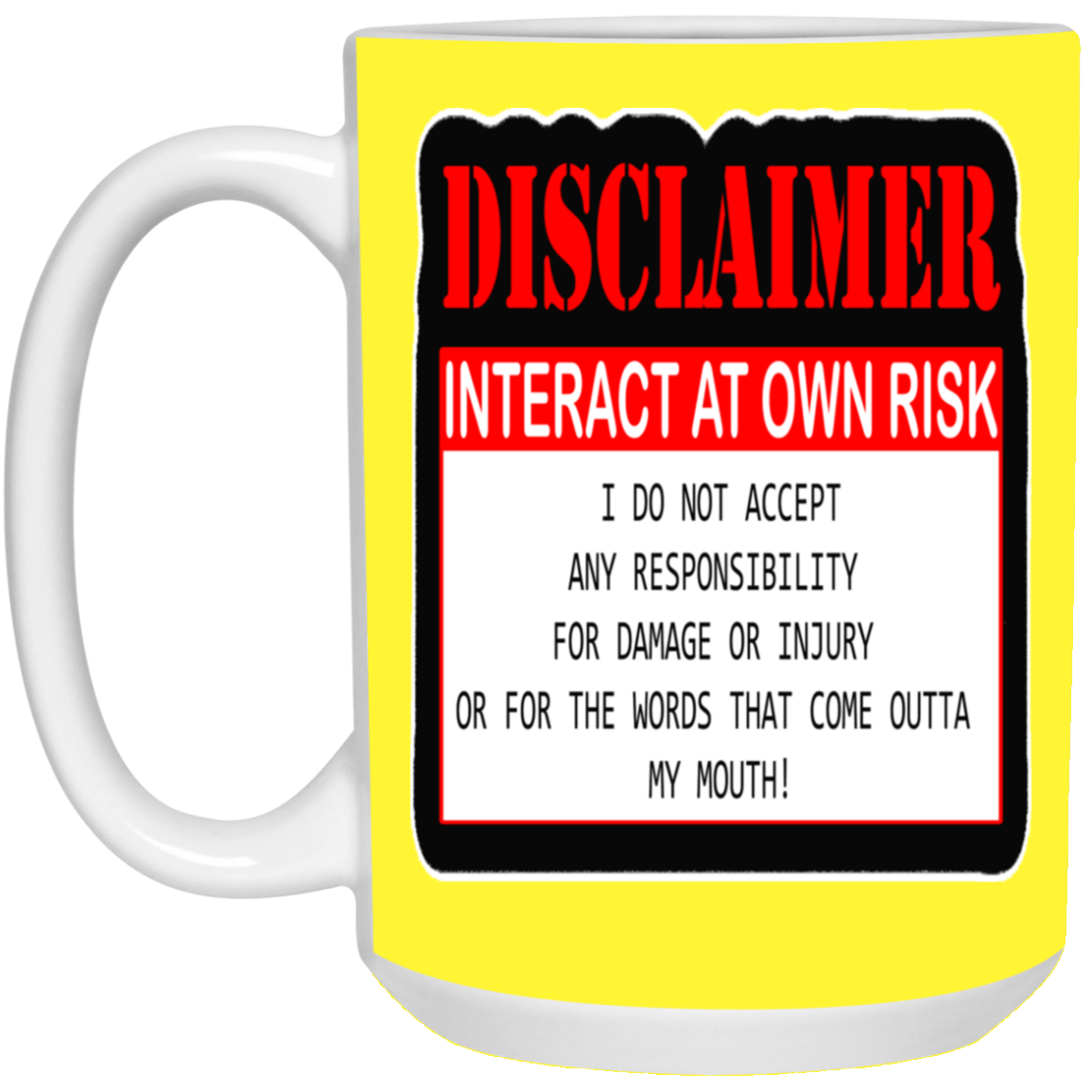 Interact at Own Risk-15oz White Mug