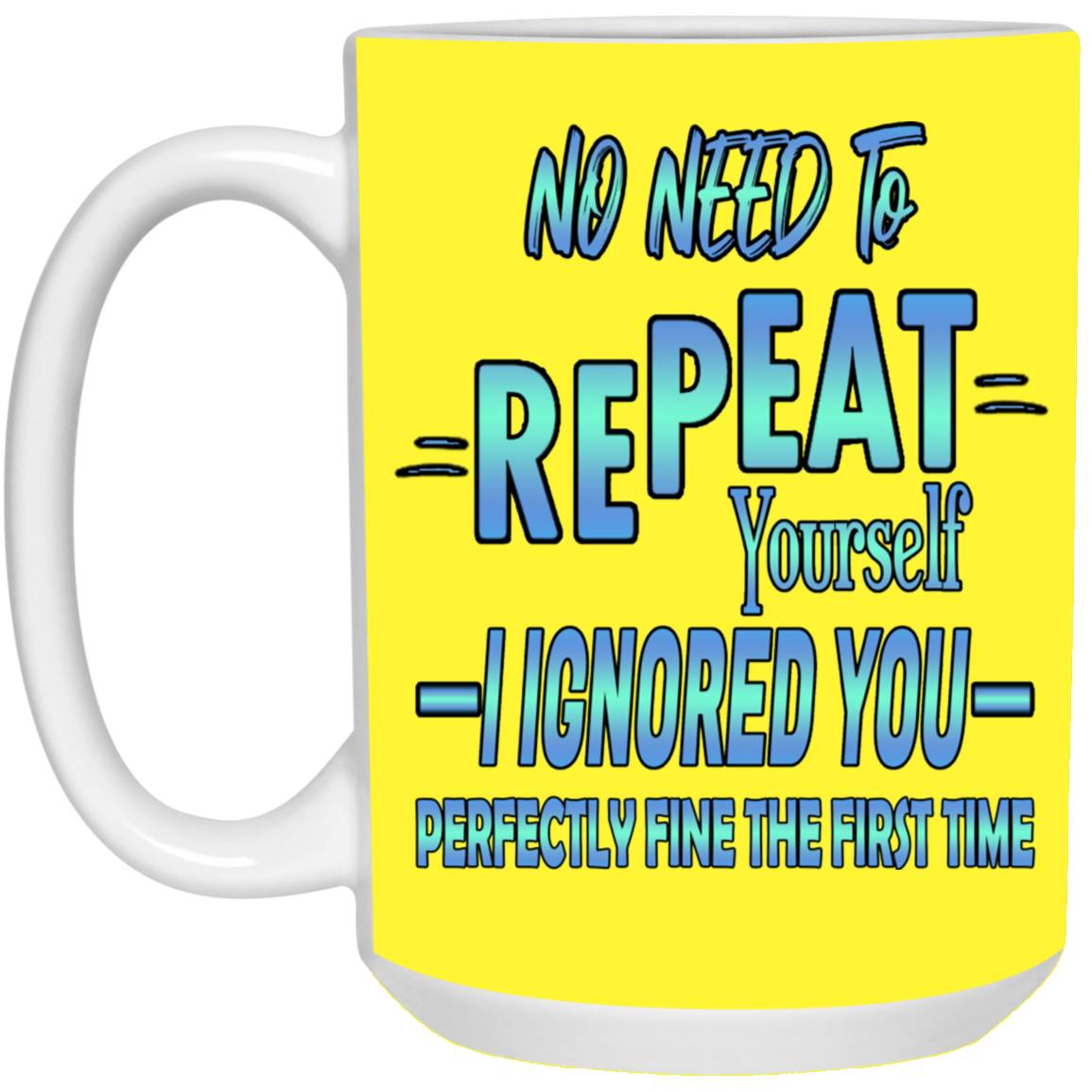 Ignored-15oz White Mug
