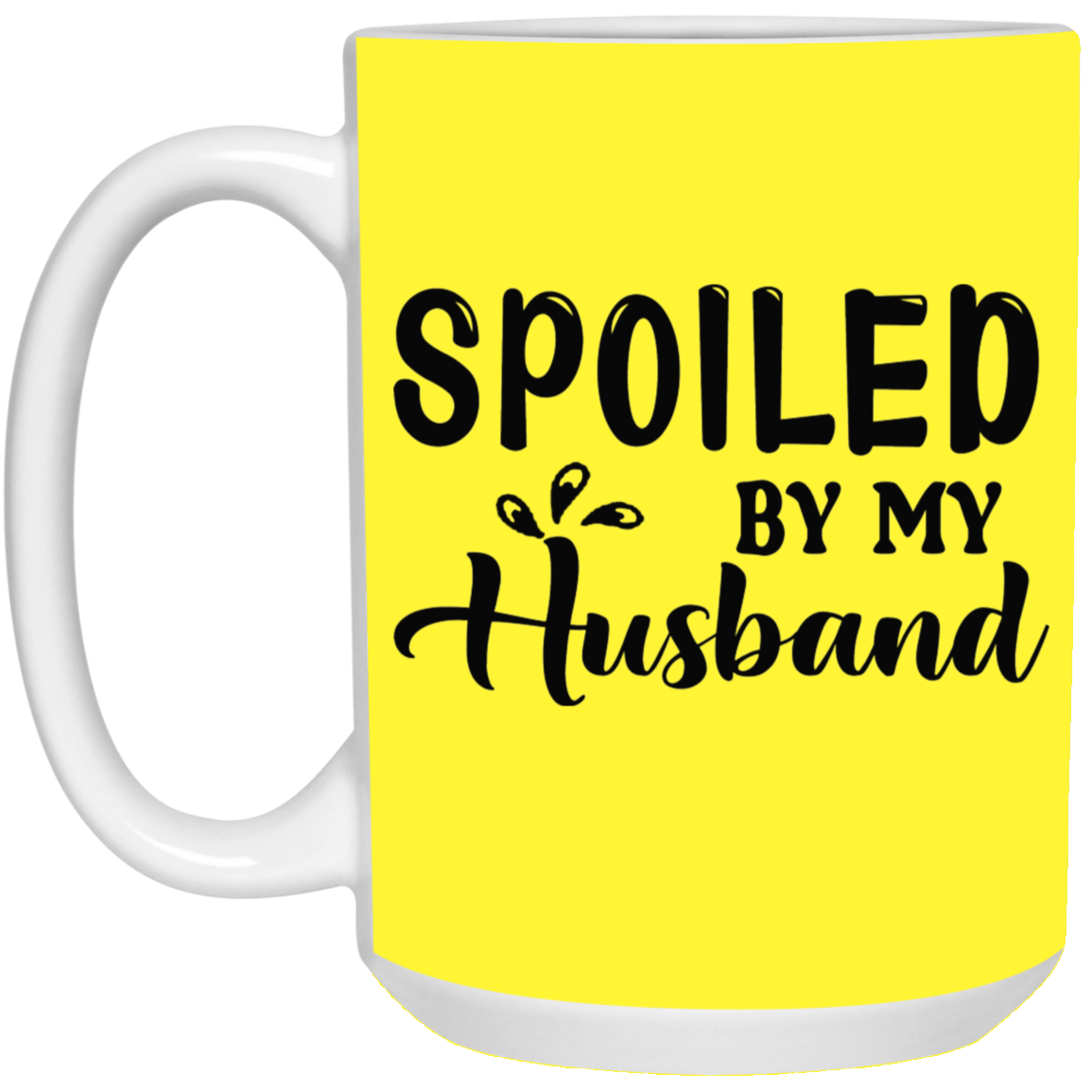 Spoiled By My Husband-15oz White Mug