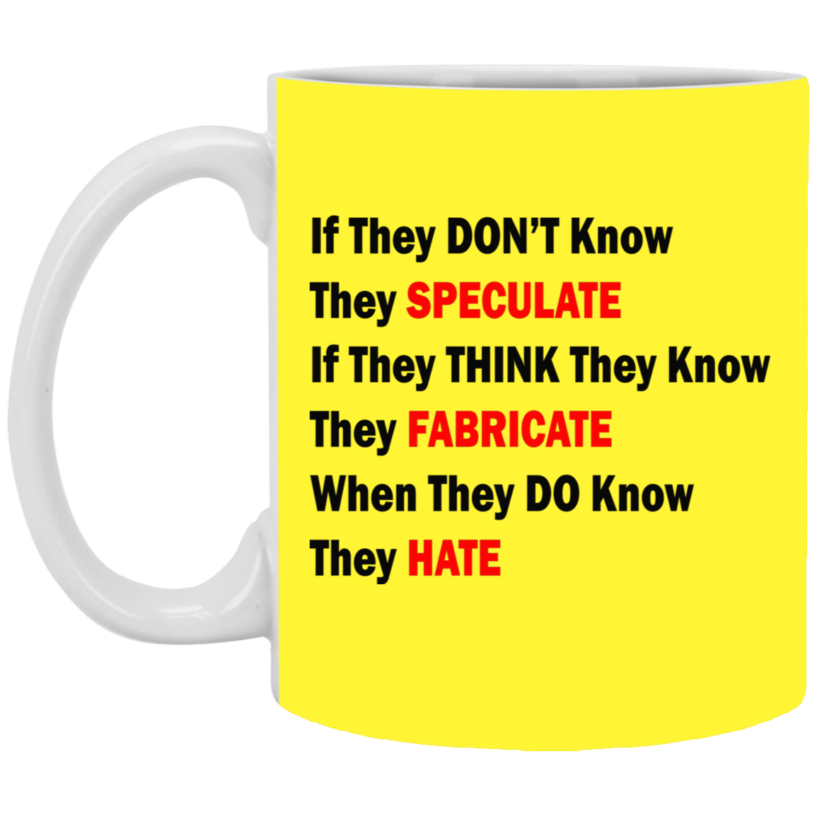 They Don't Know-11oz White Mug