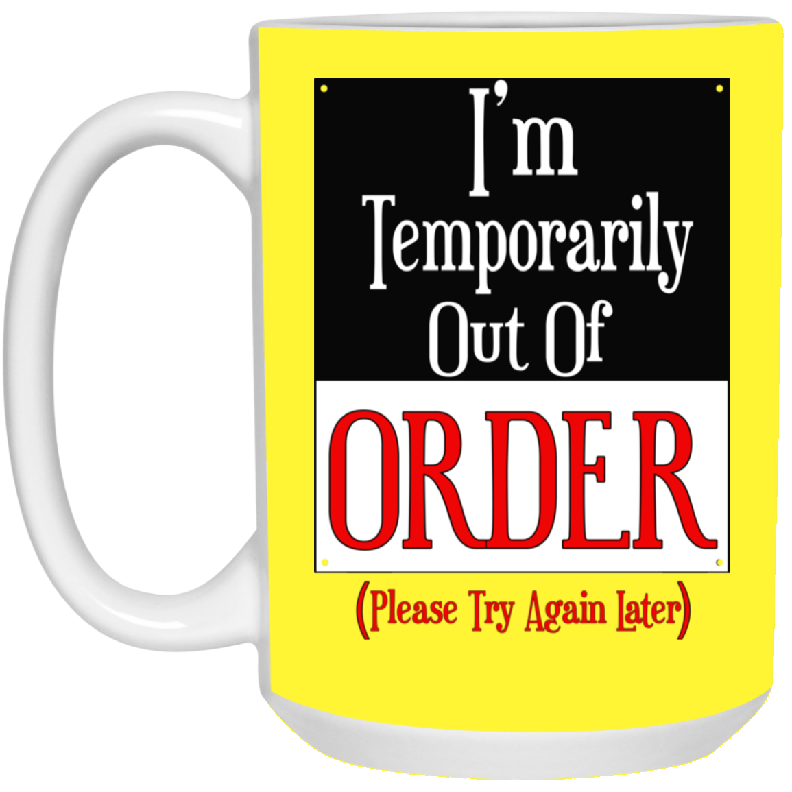 Out of Order-15oz White Mug