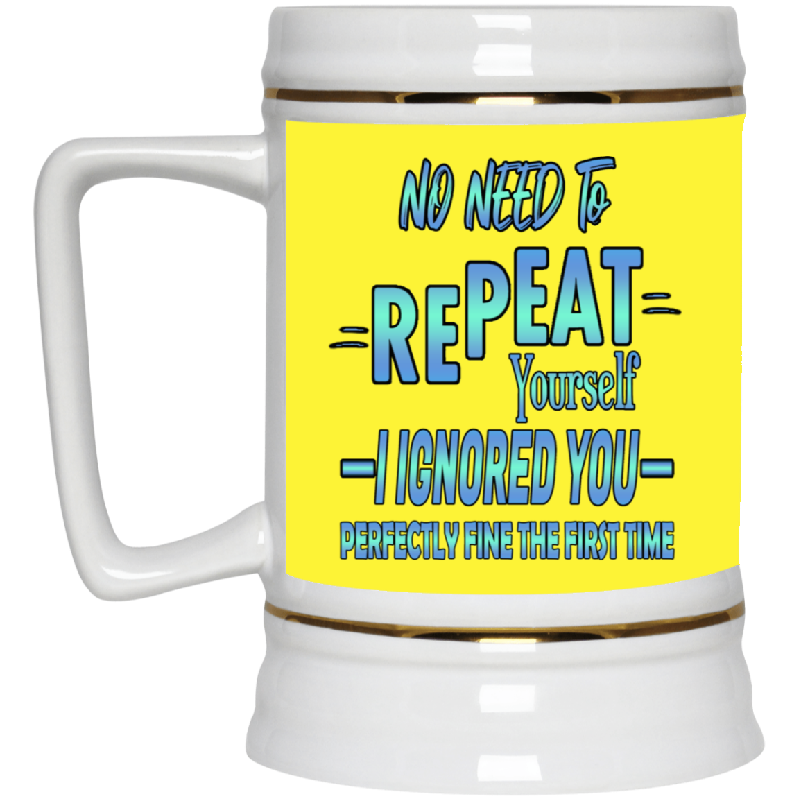 Ignored-Beer Stein 22oz.