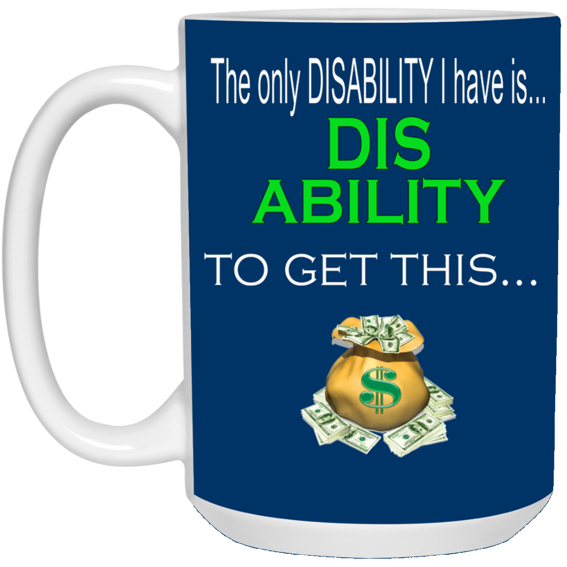 Disability-15oz White Mug