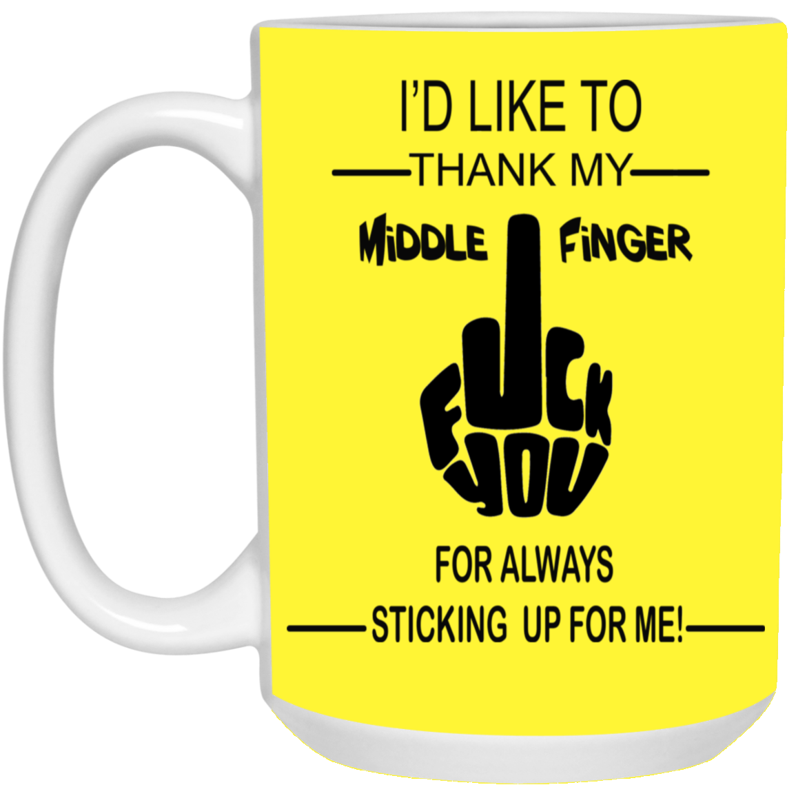 Fu(k You-Middle Finger-15oz White Mug