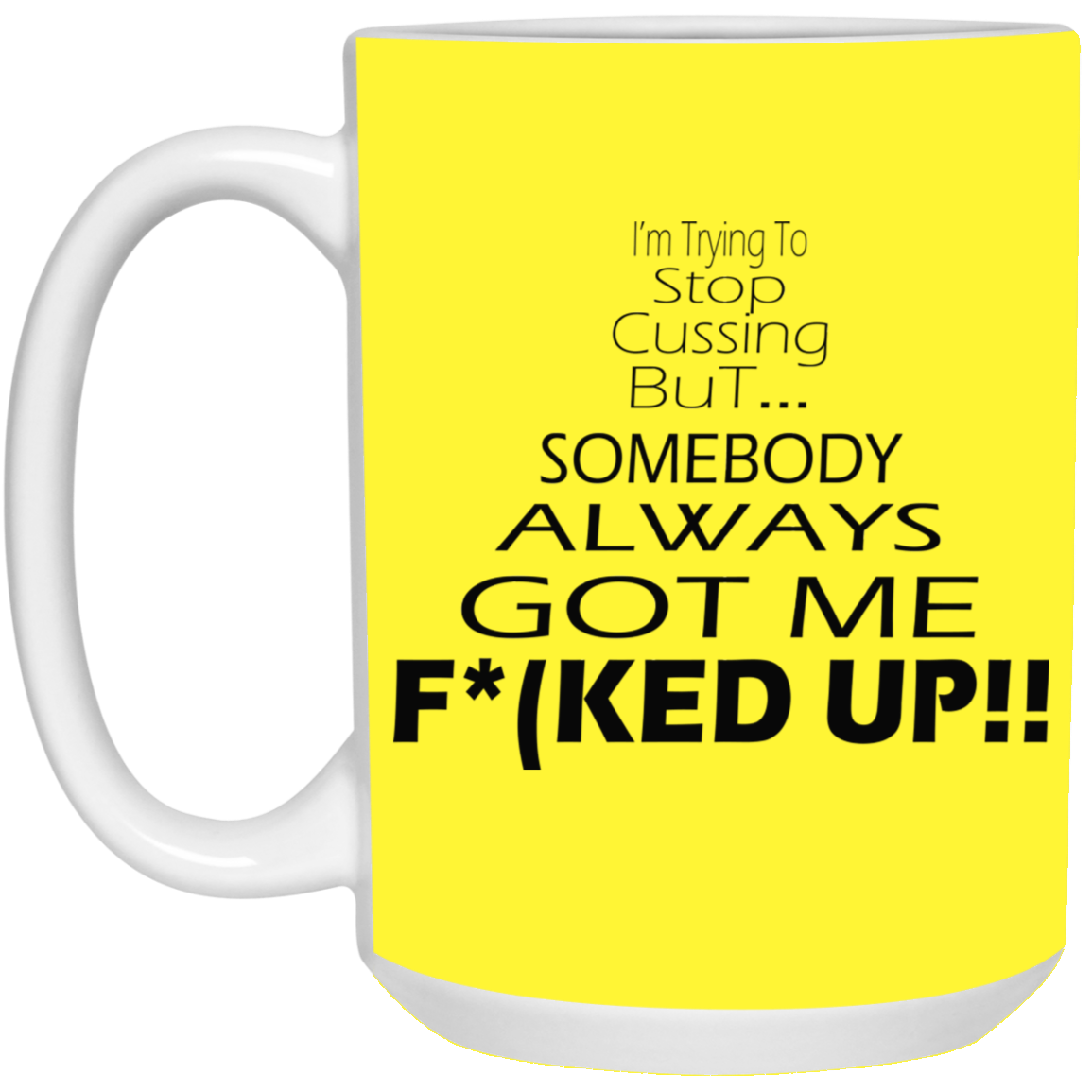 Stop Cussing-15oz White Mug