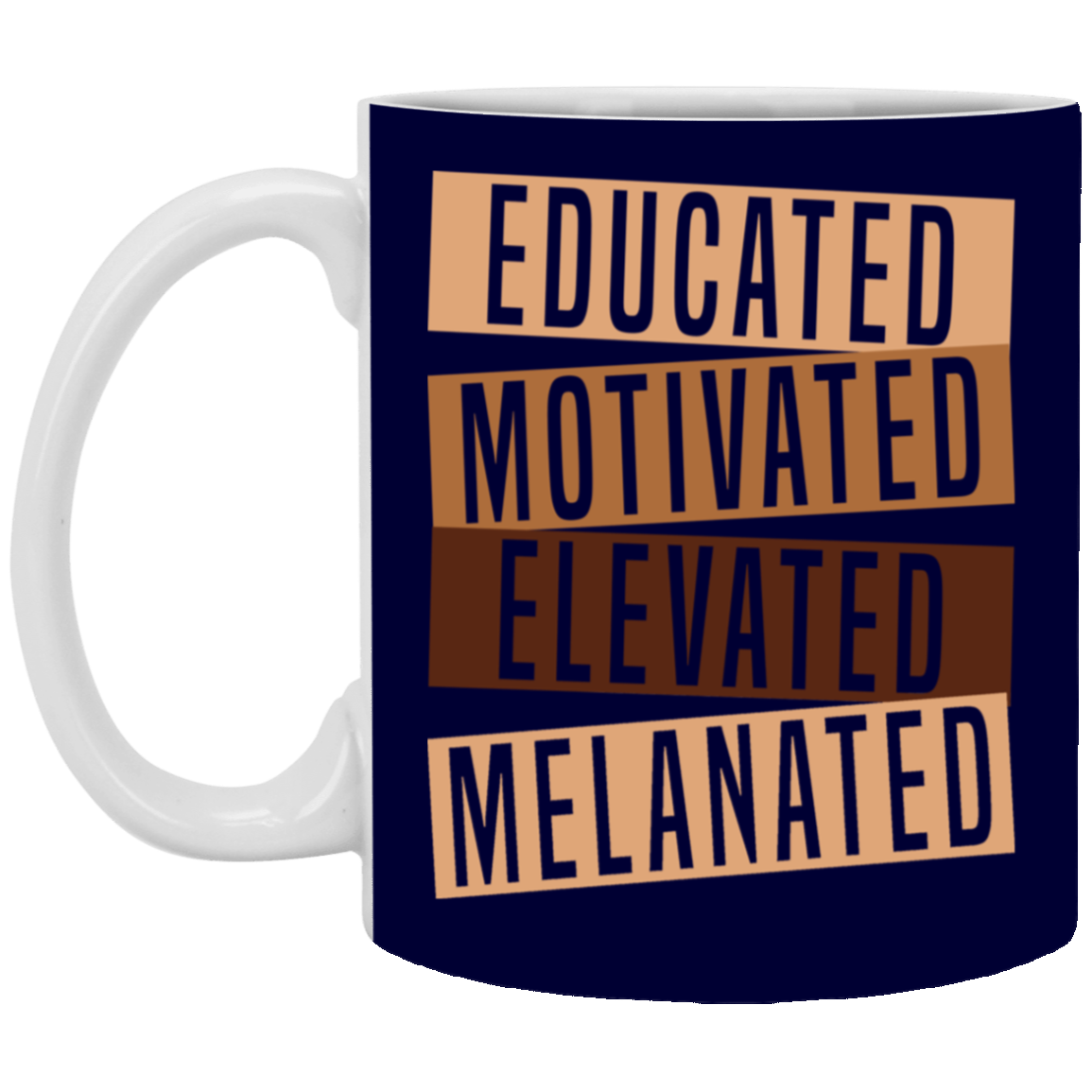 Educated Melanated-11oz White Mug