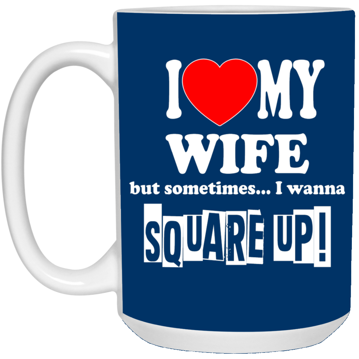 Square Up-Wife-15oz White Mug