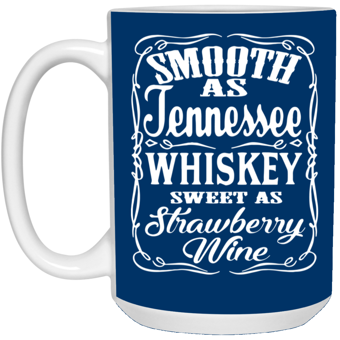Smooth Whiskey-15oz White Mug