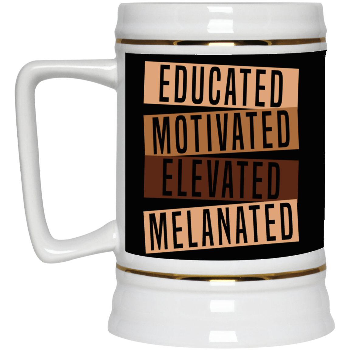 Educated Melanated-Beer Stein 22oz.