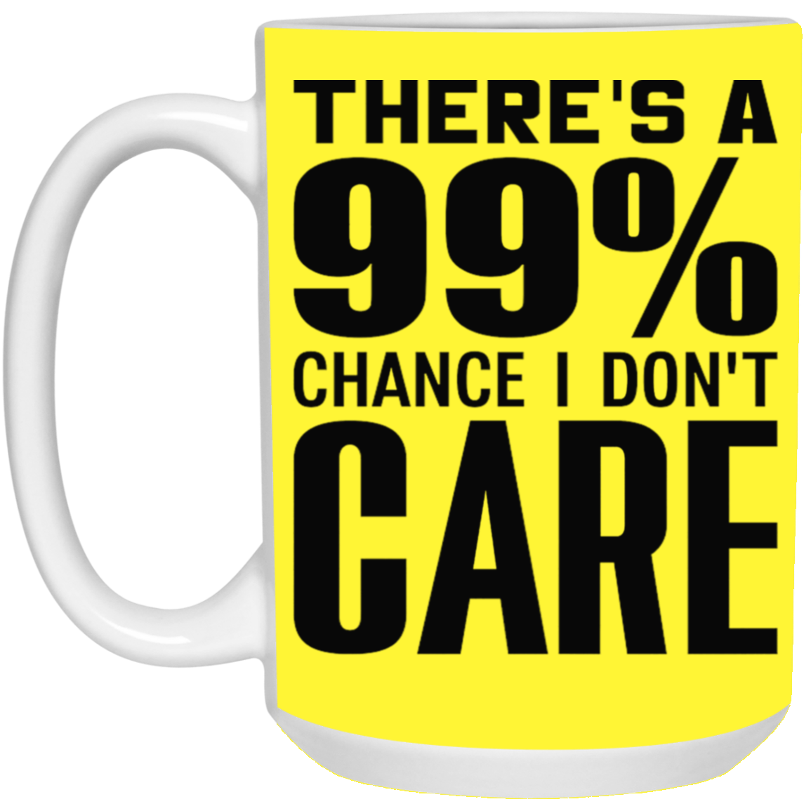 I Don't Care-15oz White Mug