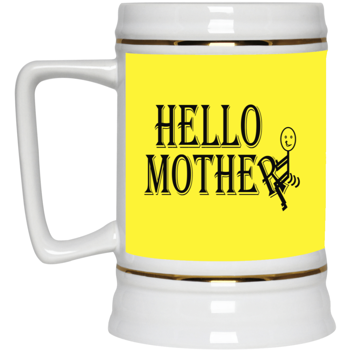 Hello Mother-Beer Stein 22oz.