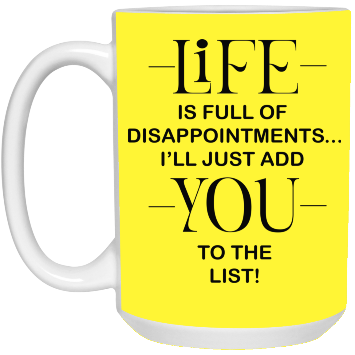 Disappointments-15oz White Mug