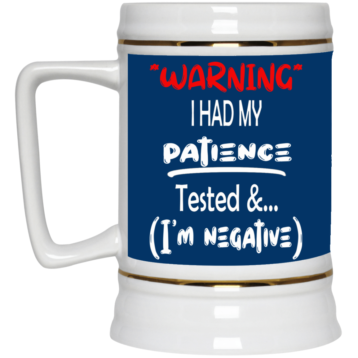 Patience Tested-Beer Stein 22oz.