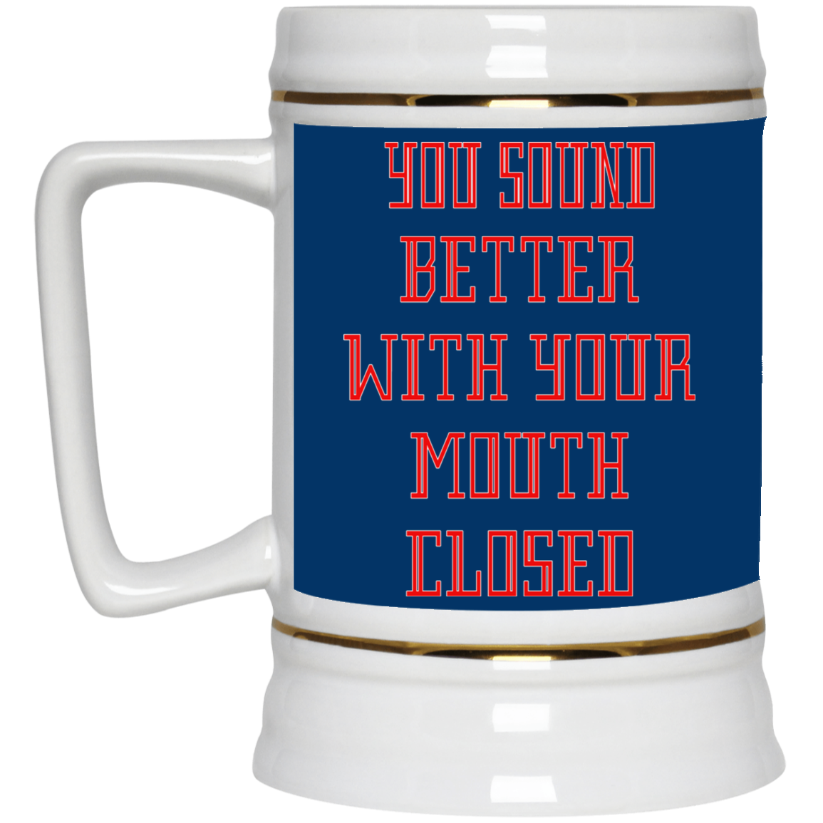 Mouth Closed-Beer Stein 22oz.