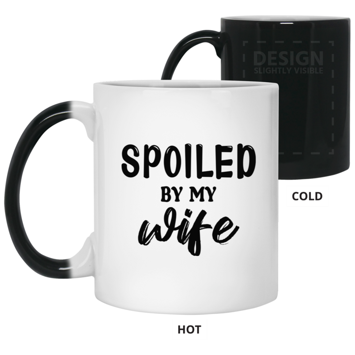 Spoiled By My Wife-11oz Color Changing Mug