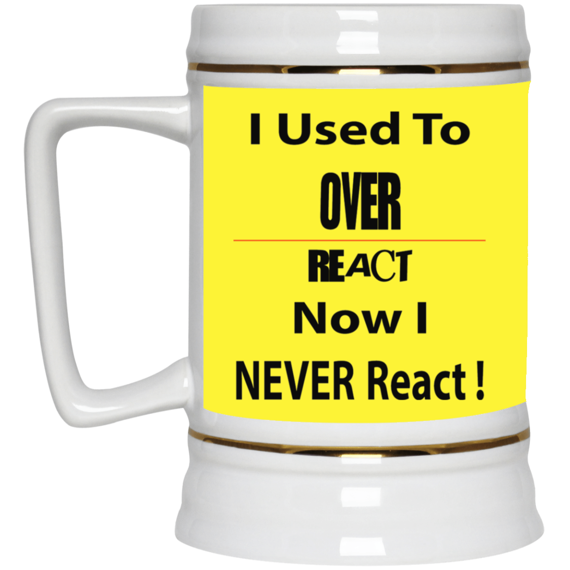 Overreact-Beer Stein 22oz.