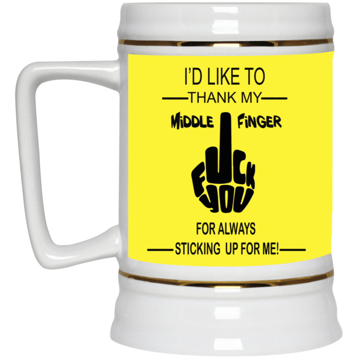 Fu(k You-Middle Finger-Beer Stein 22oz.