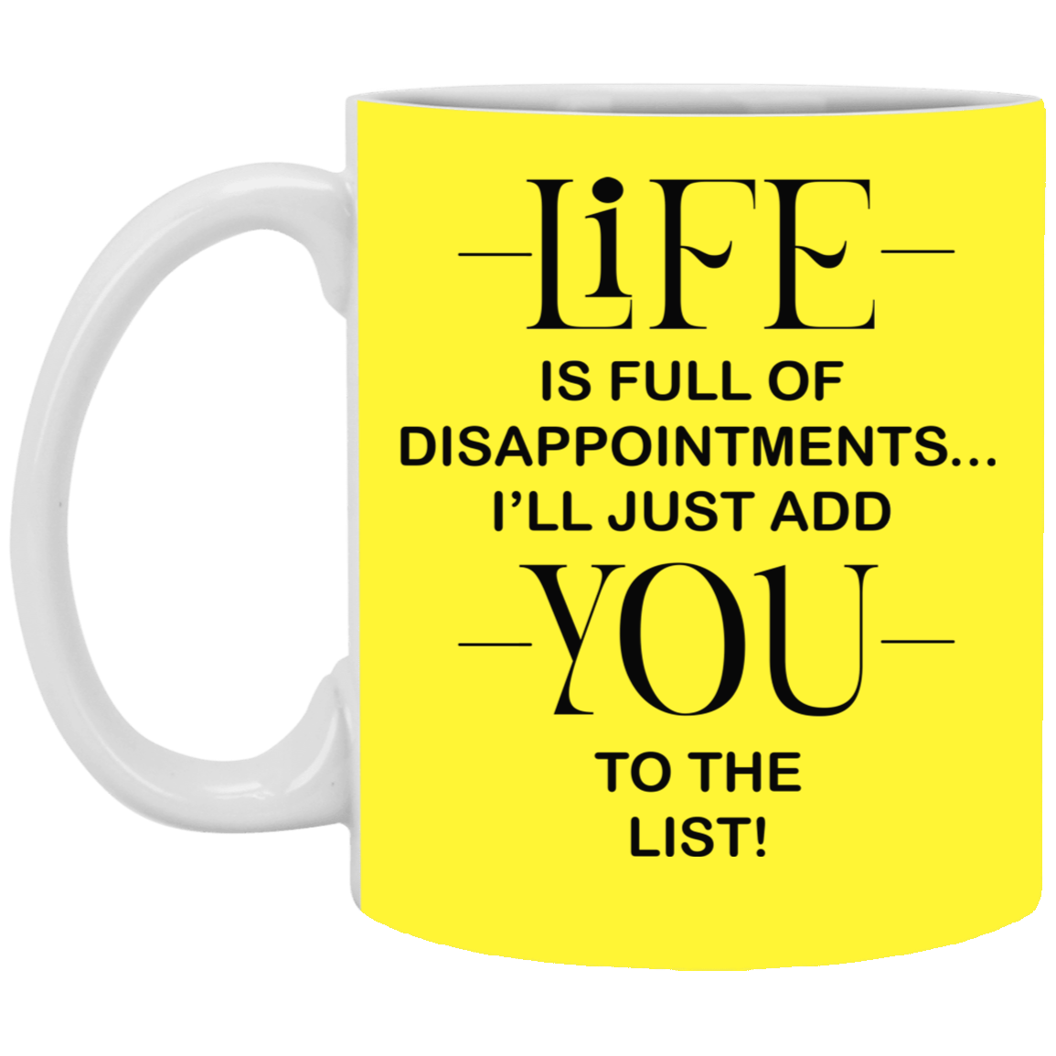 Disappointments-11oz White Mug