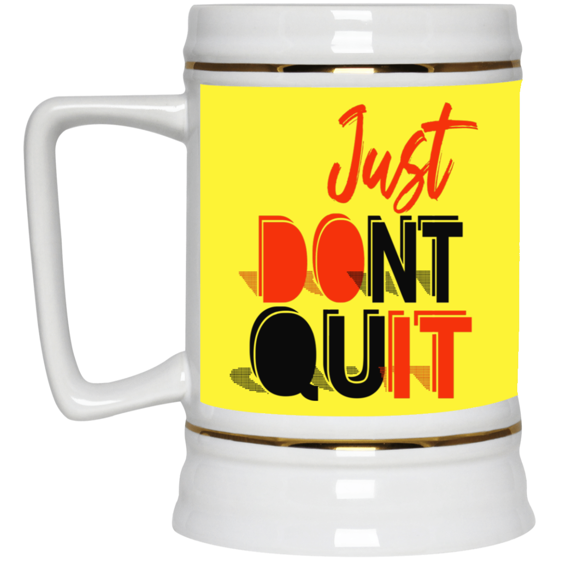 Don't Quit-Beer Stein 22oz.
