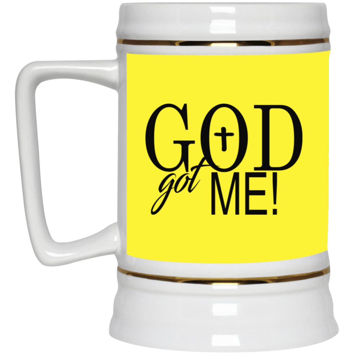 God Got Me- Beer Stein 22oz.