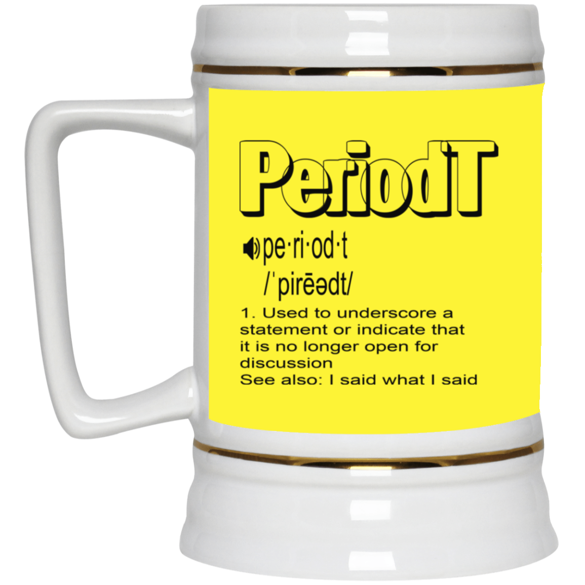 Periodt-Beer Stein 22oz.