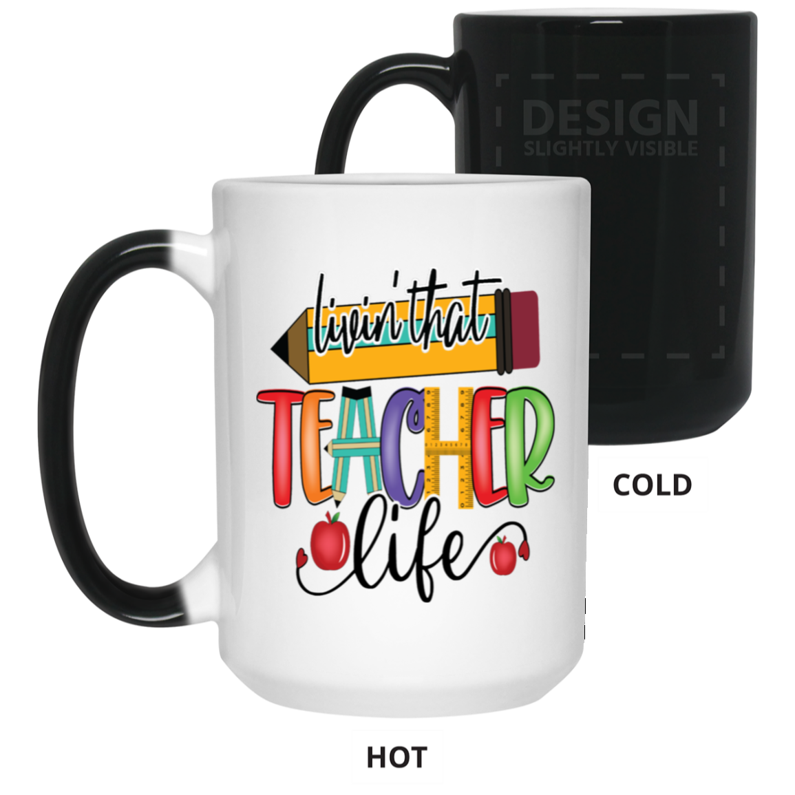 Livin' Teacher Life-15oz Color Changing Mug
