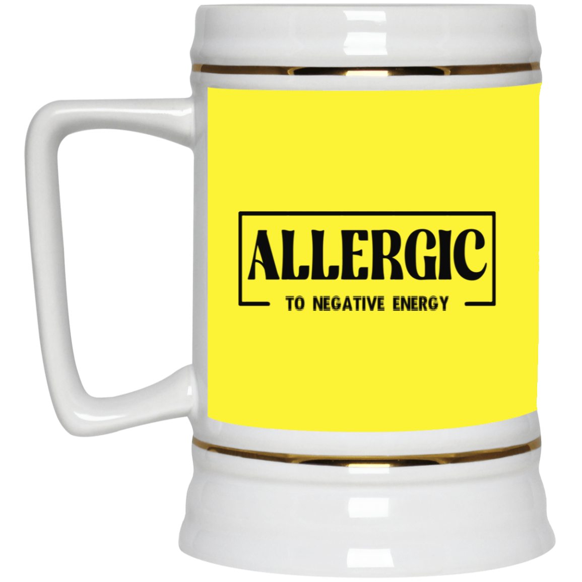 Allergic to Negative Energy-Beer Stein 22oz.